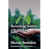 Remaking Society: A New Ecological Politics