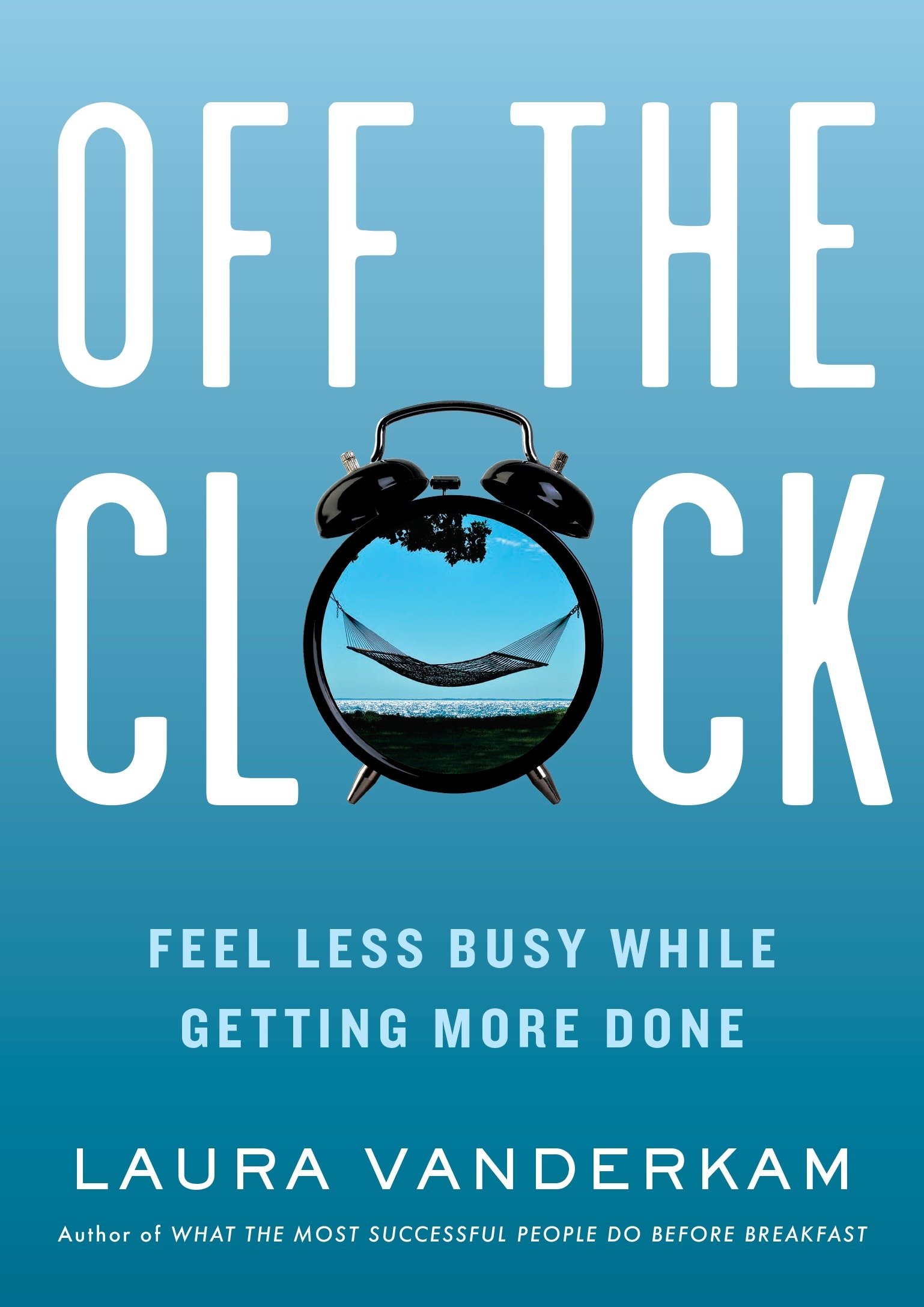 Off the Clock: Feel Less Busy While 