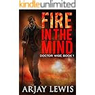 Fire In The Mind: Doctor Wise Book 1