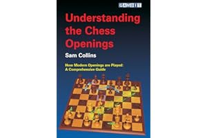 Understanding the Chess Openings (Practical Chess Openings)