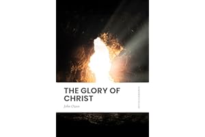 The Glory of Christ: Modern, Updated Translation (Easy to Read)