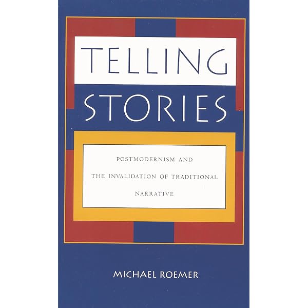 Telling Stories: Postmodernism and the Invalidation of Traditional