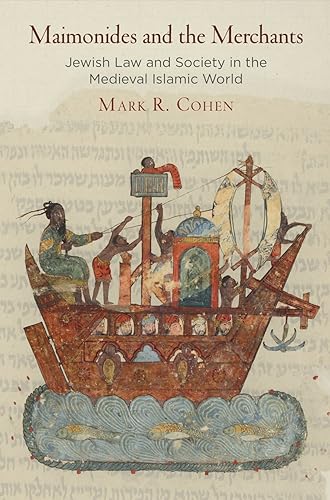 Download Maimonides and the Merchants: Jewish Law and Society in the Medieval Islamic World PDF