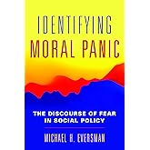 Identifying Moral Panic: The Discourse of Fear in Social Policy