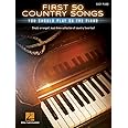 First 50 Country Songs You Should Play on the Piano: Easy Piano