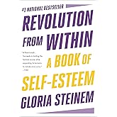 Revolution from Within: A Book of Self-Esteem