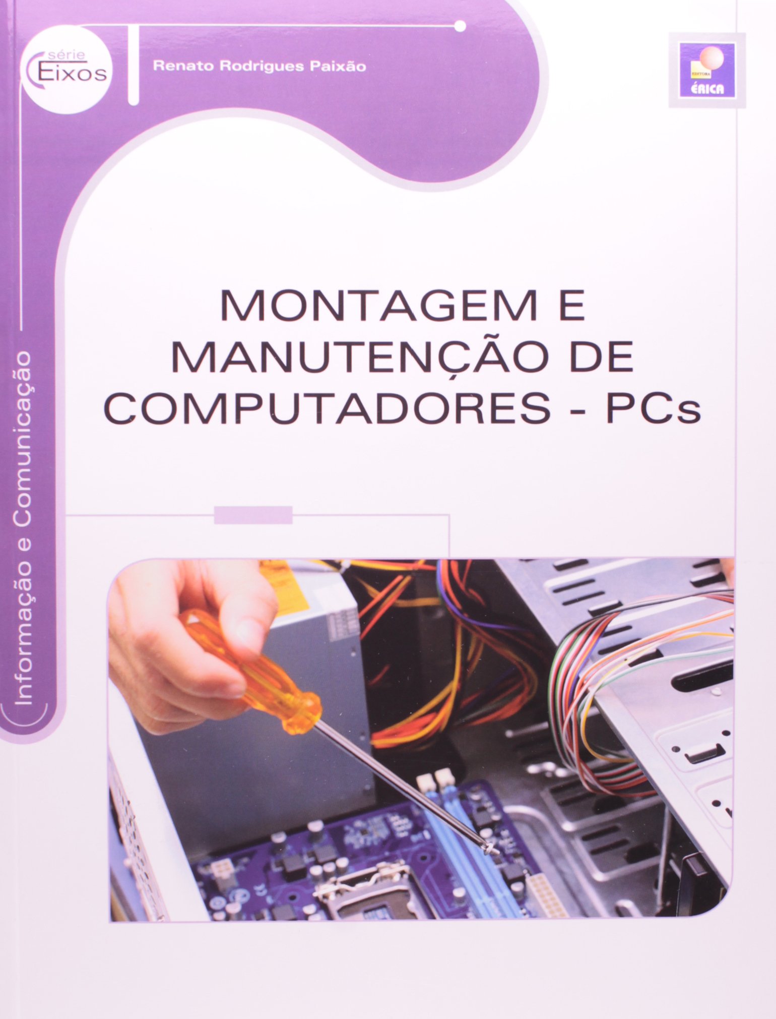 Montagem e Manutenção de Computadores-PCs PDF Renato Rodrigues Paixão