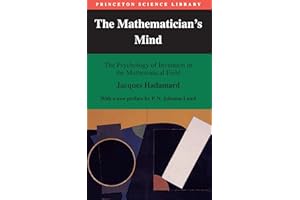 The Mathematician's Mind: The Psychology of Invention in the Mathematical Field (Princeton Science Library)