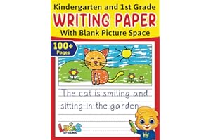Kindergarten & 1st Grade Writing Paper With Blank Picture Space: Primary Composition Notebook K-2 | 100+ Wide Ruled Blank Wri