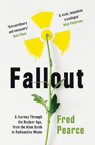 Download Fallout: A Journey Through the Nuclear Age, From the Atom Bomb to Radioactive Waste PDF