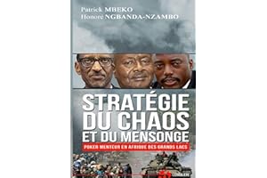 Stratégie du chaos et du mensonge: Poker menteur en Afrique des Grands Lacs