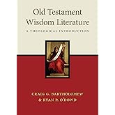 Old Testament Wisdom Literature: A Theological Introduction