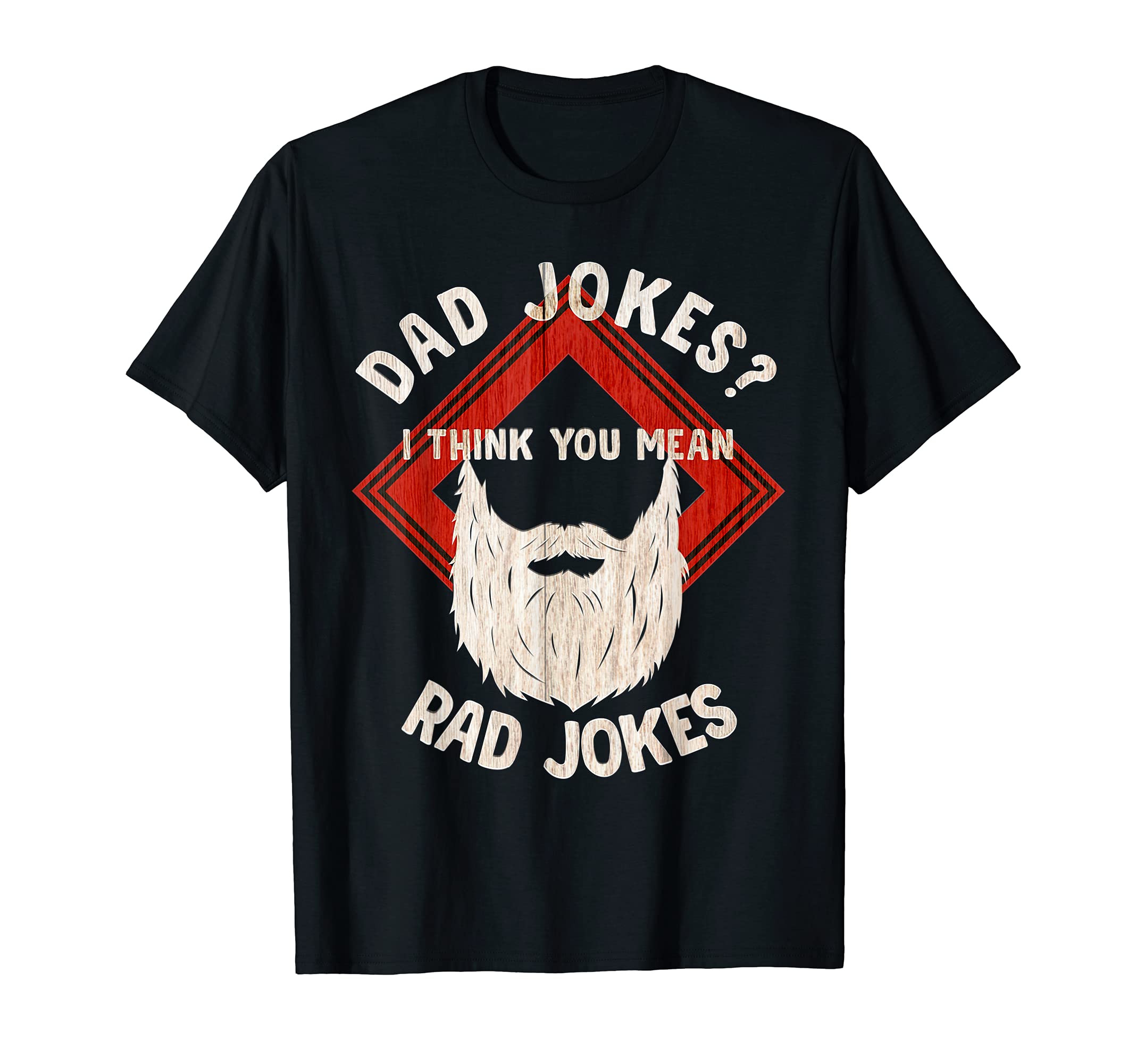 Dad Jokes? I Think You Mean Rad Jokes Funny Dad T-Shirt