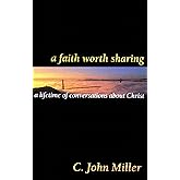 A Faith Worth Sharing: A lifetime of conversations about Christ