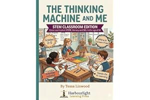 The Thinking Machine and Me: STEM Classroom Edition: Cross-curriculum STEM, Literacy and SEL in the age of AI