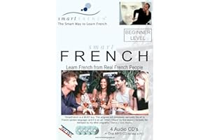 Smart French: Beginner Level - Learn French from Real French People (Audio CDs)