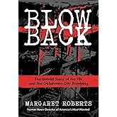 Blowback: The Untold Story of the FBI and the Oklahoma City Bombing