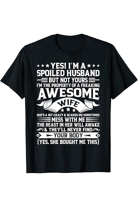 Amazon.com: Yes I'm A Spoiled Husband Of A July Wife T-Shirts : Clothing,  Shoes \u0026 Jewelry