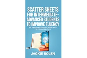 Scatter Sheets for Intermediate-Advanced Students to Improve Fluency: ESL Speaking & Vocabulary Lesson Plans for Teenagers & 