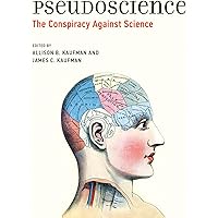 Pseudoscience: The Conspiracy Against Science
