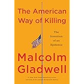 The American Way of Killing: The Invention of an Epidemic
