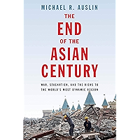 The End of the Asian Century: War, Stagnation, and the Risks to the World's Most Dynamic Region book cover