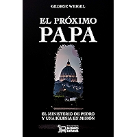 El próximo Papa: El ministerio de Pedro y una Iglesia en misión (Spanish Edition) book cover