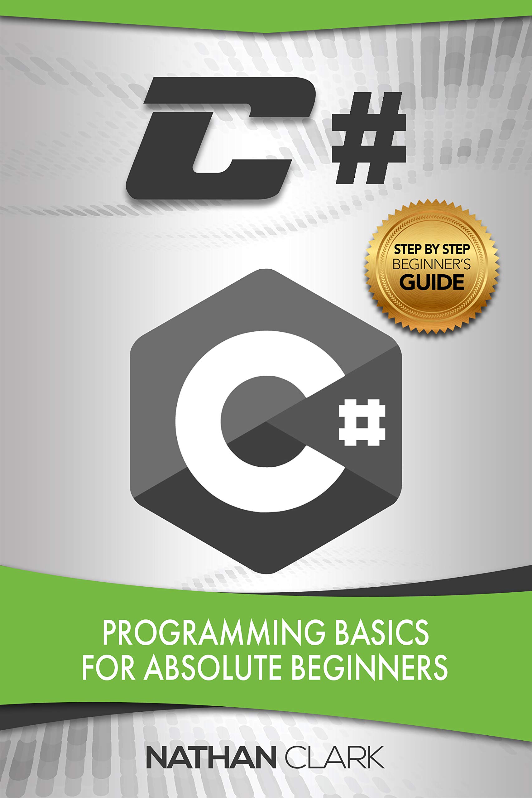 Download C#: Programming Basics for Absolute Beginners (Step-By-Step C# ...