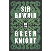 Sir Gawain and the Green Knight: The Original and Translated Version