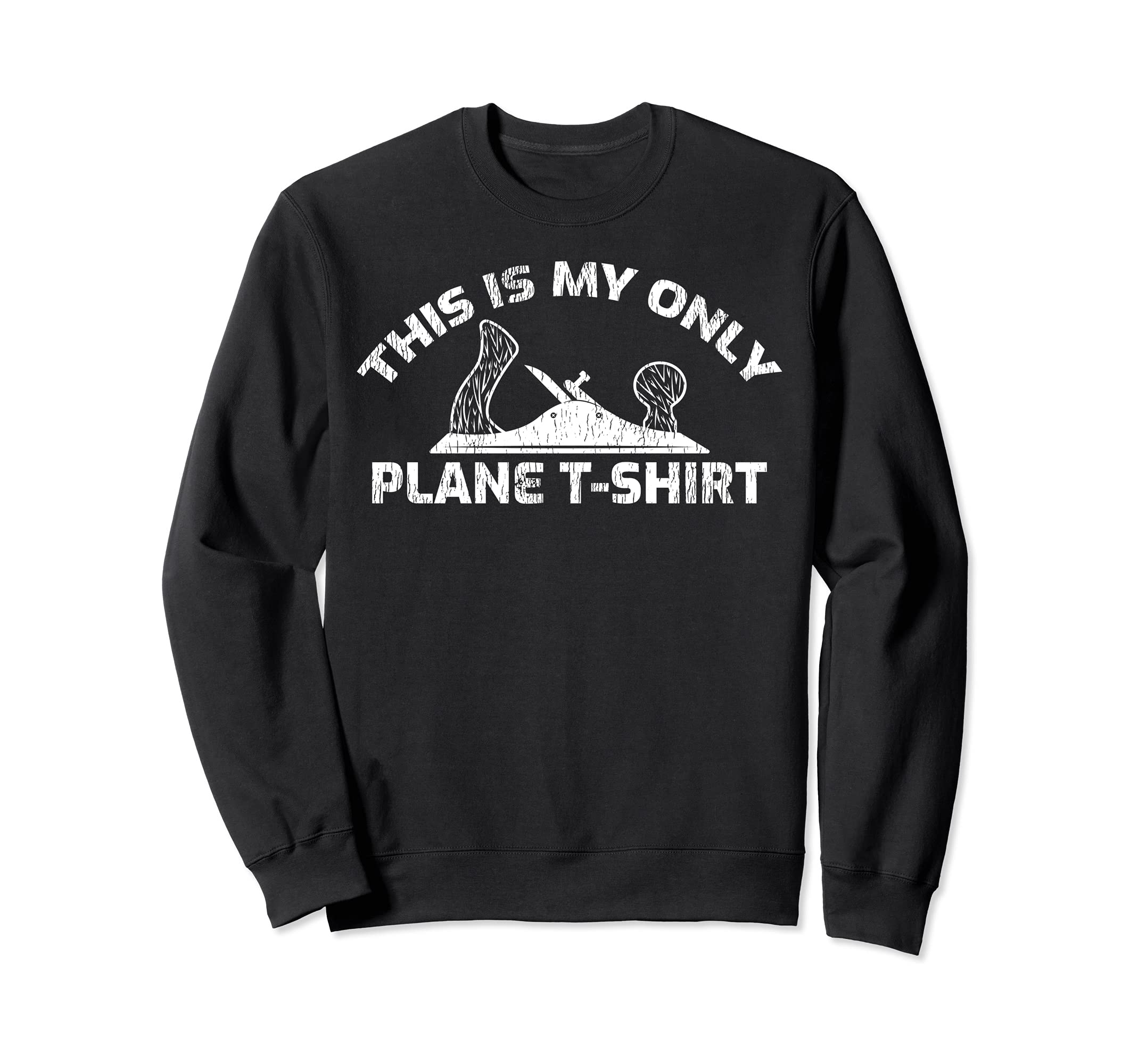 This Is My Plane T-Shirt Funny Wood Planer Carpentry Sweatshirt