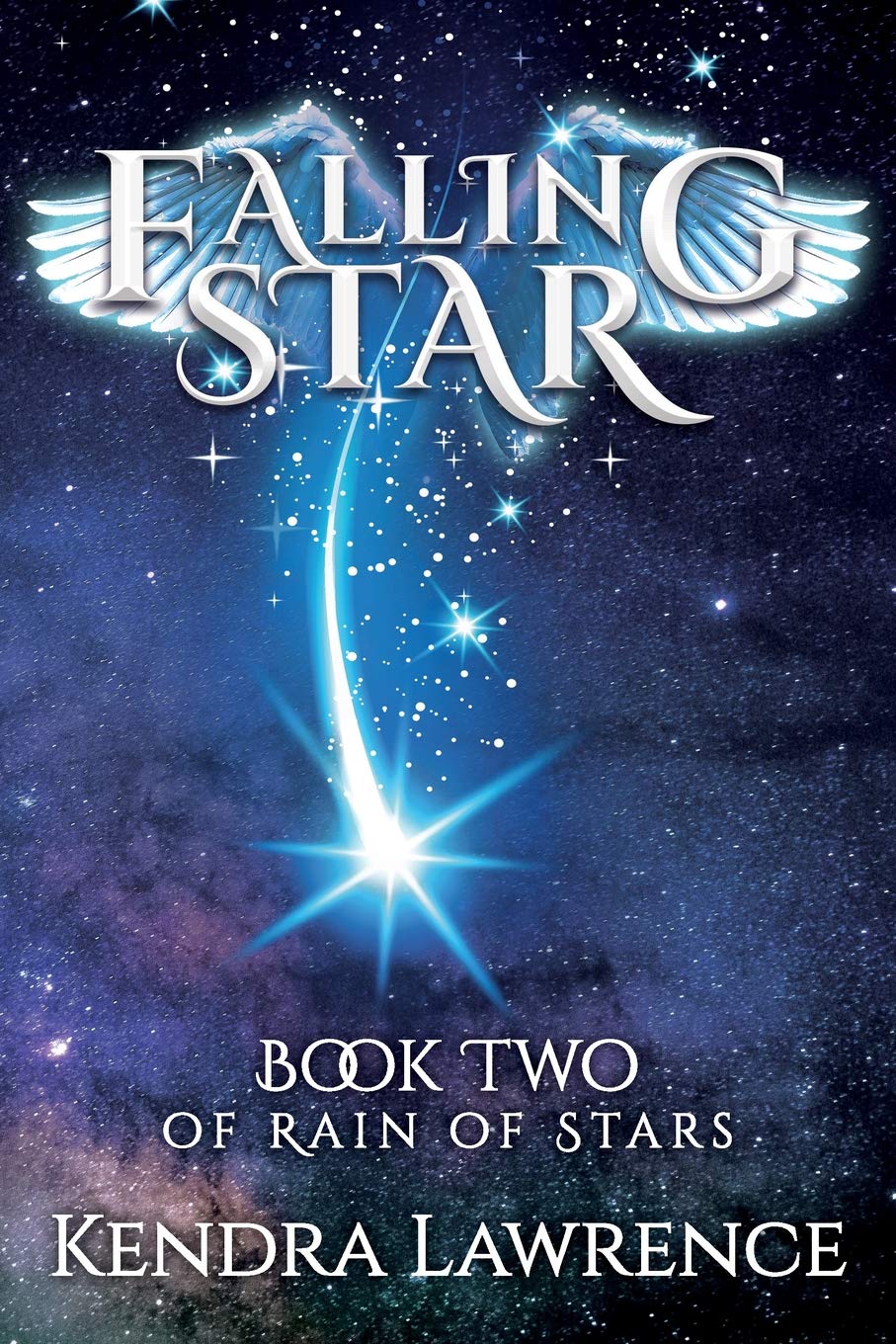 Falling Star Rain Of Stars Book Two Volume 2 Lawrence Kendra Amazon Com Books