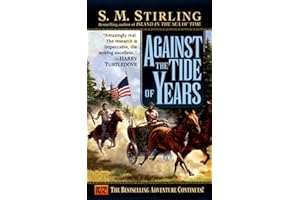 Against the Tide of Years: A Novel of the Change (Island Book 2)