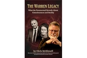 The Warren Legacy: What the Paranormal Reveals About Consciousness and Reality