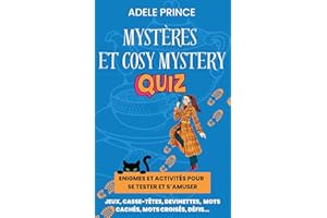 Mystères et Cosy Mystery Quiz: Enigmes, défis et activités pour s'amuser avec le cosy crime (Jeux, casse-têtes et énigmes d'A