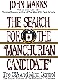 The Search for the Manchurian Candidate: The CIA and Mind Control: The Secret History of the Behavioral Sciences