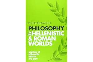 Philosophy in the Hellenistic and Roman Worlds: A history of philosophy without any gaps, Volume 2
