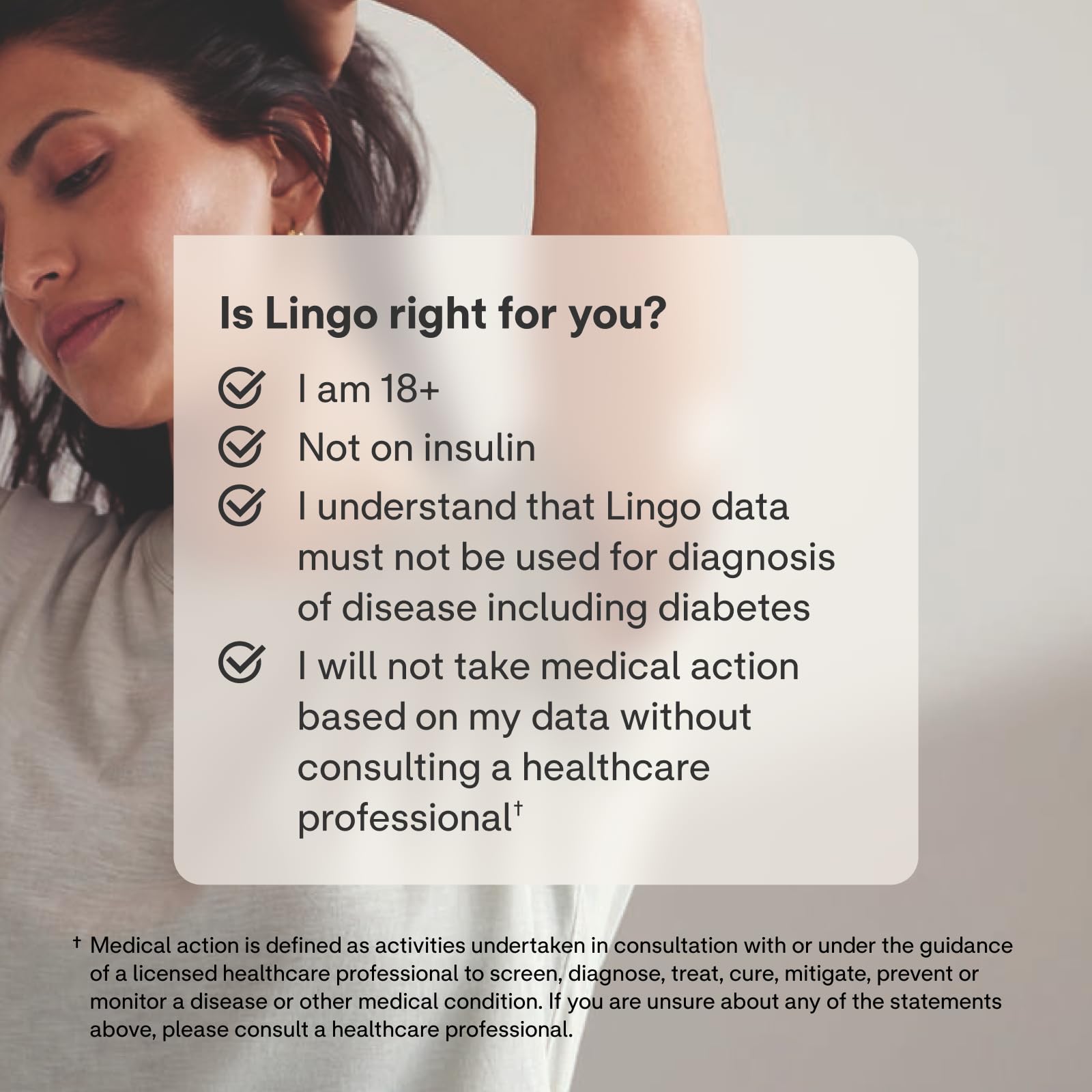Lingo Continuous Glucose Monitor (CGM) & App. Made by Abbott. Know the impact of what you eat. 1 Lingo biosensor lasts up to 14 Days*. Works with iOS and Android. US Only.