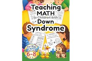 Teaching Math to Children with Down Syndrome: Visual Math Workbook for Ages 6-8