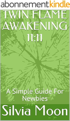 Download TWIN FLAME AWAKENING 11:11: A Simple Guide For Newbies (English Edition) PDF