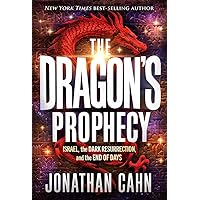 The Dragon's Prophecy: Israel, the Dark Resurrection, and the End of Days