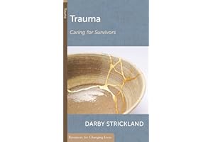 Trauma: Caring for Survivors (Resources for Changing Lives)