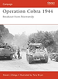 Operation Cobra 1944: Breakout from Normandy (Campaign Book 88)