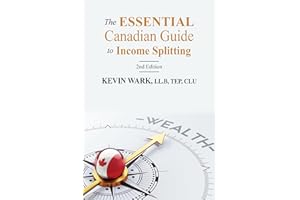 The Essential Canadian Guide to Income Splitting (2nd Ed.) (The Essential Canadian Tax Guides)