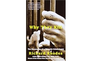 Why They Kill: The Discoveries of a Maverick Criminologist