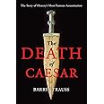 The Death of Caesar: The Story of History's Most Famous Assassination