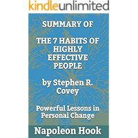 SUMMARY OF The 7 Habits of Highly Effective People by Stephen R. Covey: Powerful Lessons in Personal Change