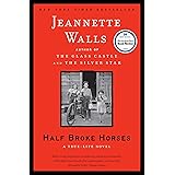 Half Broke Horses: A True-Life Novel