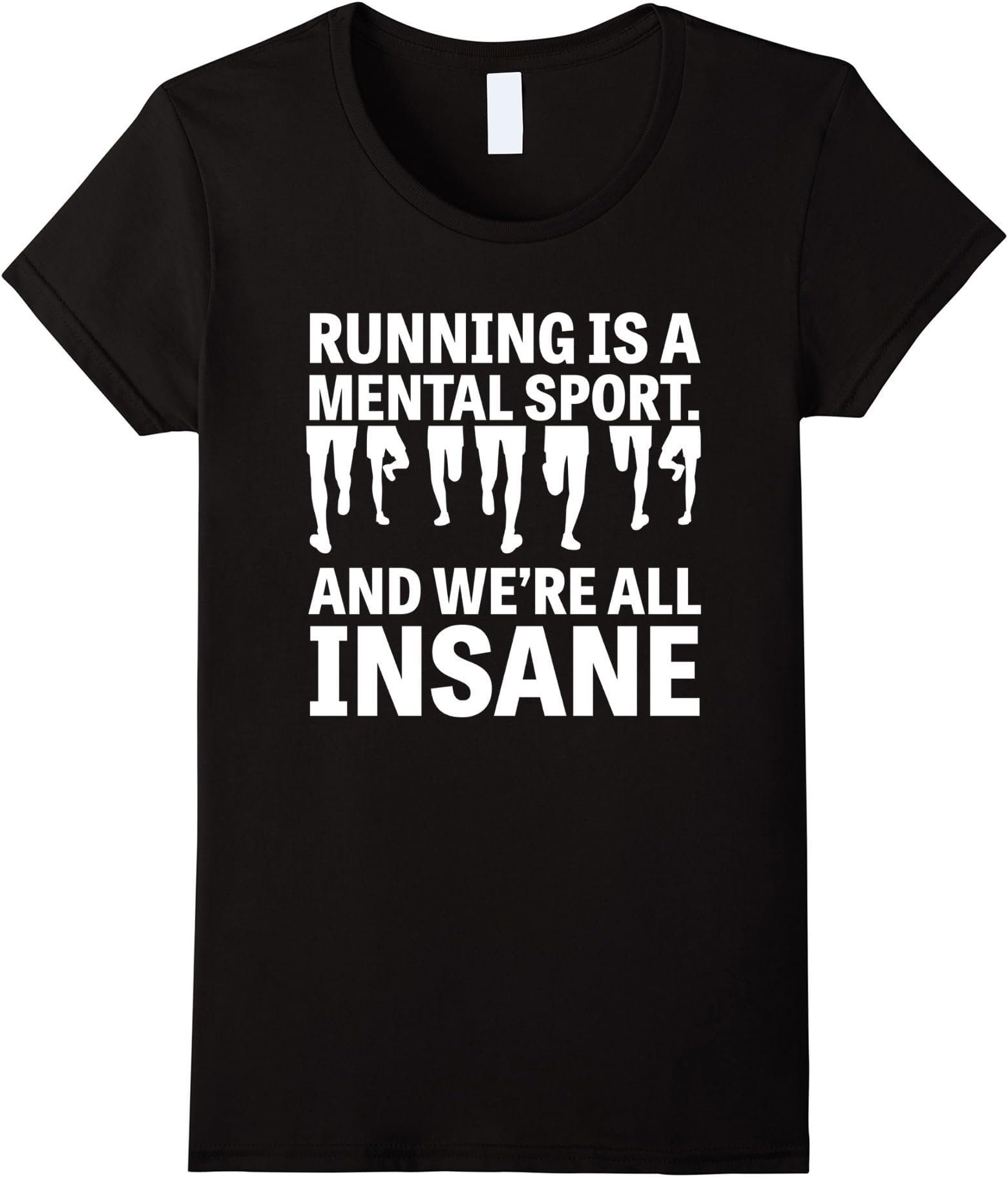 Women's Running is a mental sport and we're all insane t-shirt Small Black