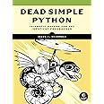 Dead Simple Python: Idiomatic Python for the Impatient Programmer