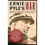 Ernie Pyle's War: America's Eyewitness to World War II